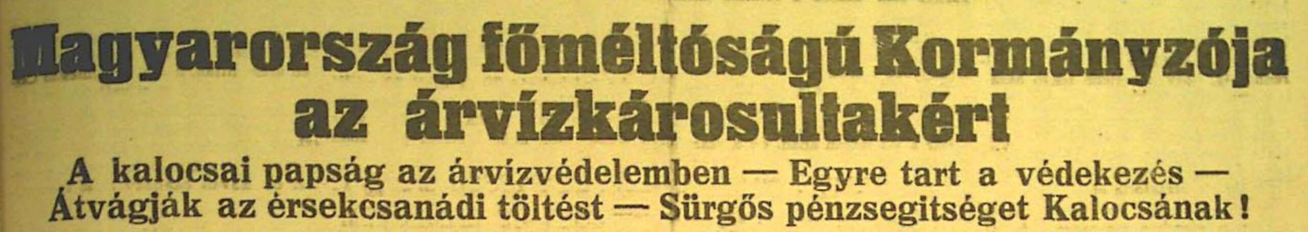 Magyarország főméltóságú Kormányzója az árvízkárosultakért.
