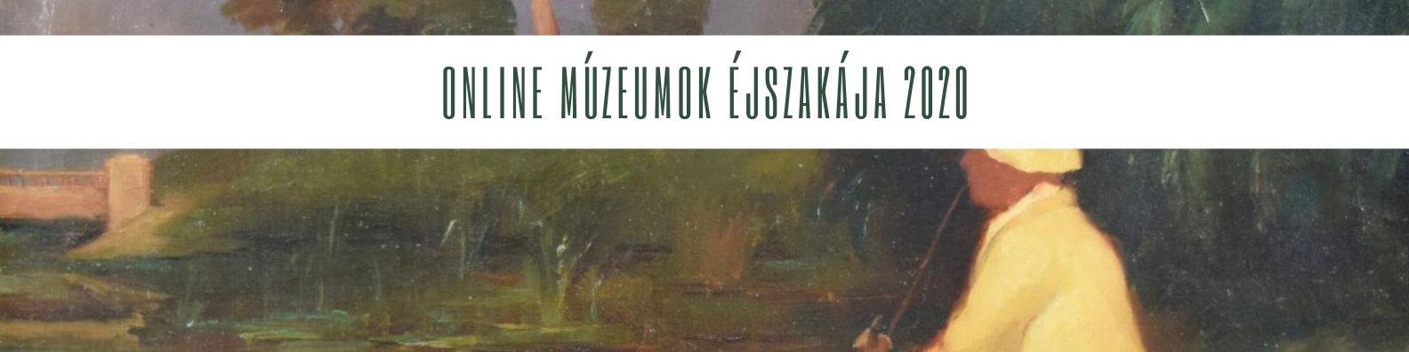 Az Online Múzeumok Éjszakája 2020 programjai