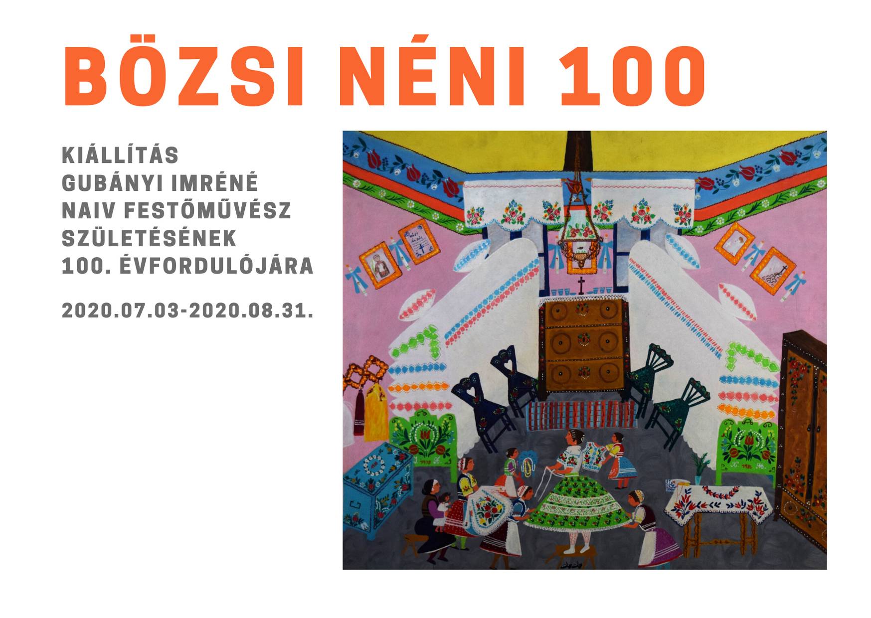 Kiállítás Gubányi Imréné naiv festőművész születésének 100. évfordulójára 2020.07.03-2020.08.31.